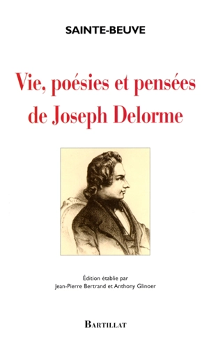 Vie, poésies et pensées de Joseph Delorme - Charles-Augustin Sainte-Beuve