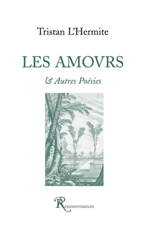 Les amours : & autres poésies - Tristan L'Hermite