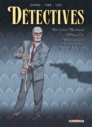 Détectives. Vol. 2. Richard Monroe : who killed the fantastic Mister Leeds ? - Herik Hanna