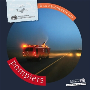 A la découverte des pompiers - Carlo Zaglia