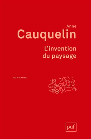 L'invention du paysage - Anne Cauquelin