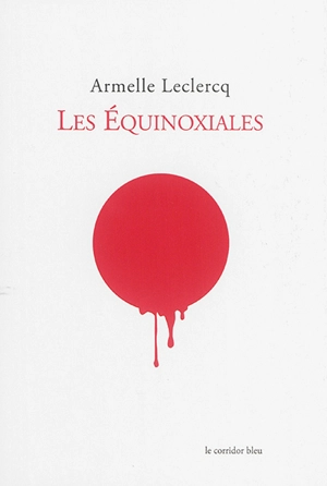 Les équinoxiales - Armelle Leclercq