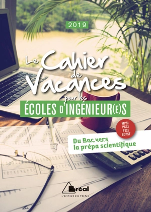 Le cahier de vacances pour les écoles d'ingénieur(e)s 2019 : du bac vers la prépa scientifique : MPSI, PCSI, PTSI, BCPST - David Delbarre