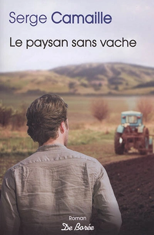 Le paysan sans vache - Serge Camaille