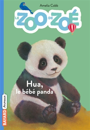 Le zoo de Zoé. Vol. 3. Hua, le bébé panda - Amelia Cobb