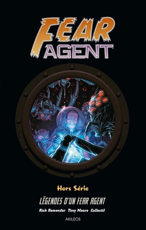 Fear agent. Légendes d'un Fear agent - Rick Remender