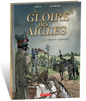 La gloire des aigles. Vol. 2. Maison Lagriotte - Pascal Davoz