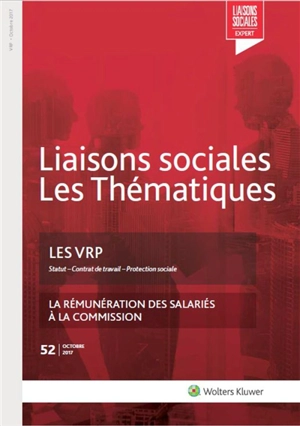 Liaisons sociales. Numéros juridiques. Les VRP : statut, contrat de travail, protection sociale - Fanny Doumayrou