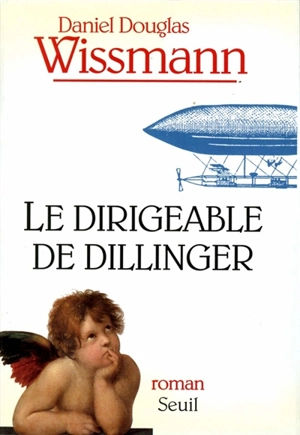 Le dirigeable de Dillinger - Daniel Douglas Wissmann