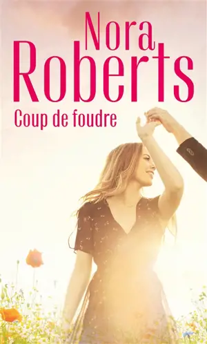 Coup de foudre - Nora Roberts