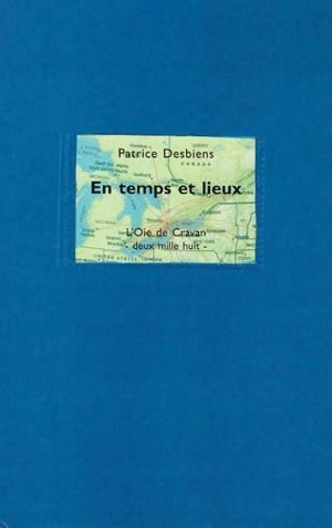 En temps et lieux 1 - Patrice Desbiens