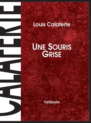 Une souris grise - Louis Calaferte