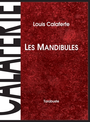 Les mandibules - Louis Calaferte