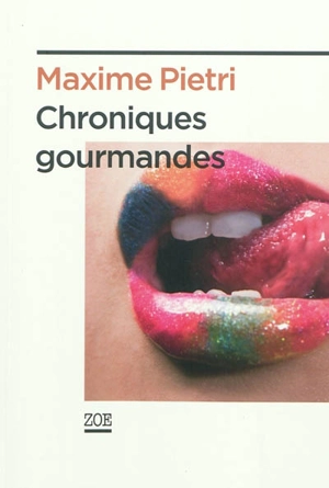 Chroniques gourmandes - Maxime Pietri
