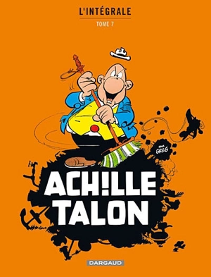 Achille Talon : l'intégrale. Vol. 7 - Greg