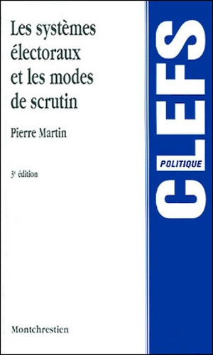 Les systèmes électoraux et les modes de scrutin - Pierre Martin