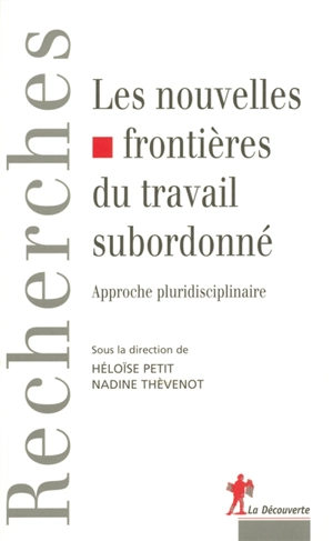 Les nouvelles frontières du travail subordonné : approche pluridisciplinaire