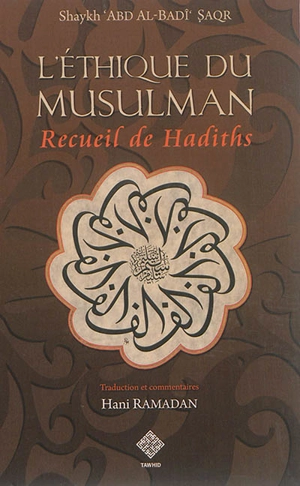 Règles morales et comportement du musulman : hadiths sur l'éthique