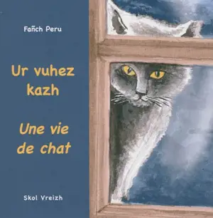 Ur vuhez kazh. Une vie de chat - Fanch Peru