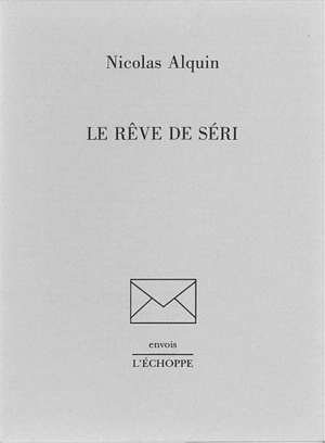 Le Rêve de Séri - Nicolas Alquin