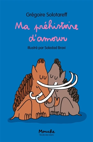 Ma préhistoire d'amour - Grégoire Solotareff