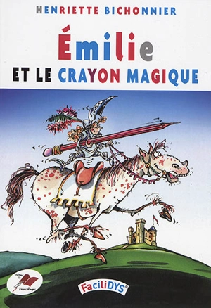 Emilie et le crayon magique. Vol. 1 - Henriette Bichonnier