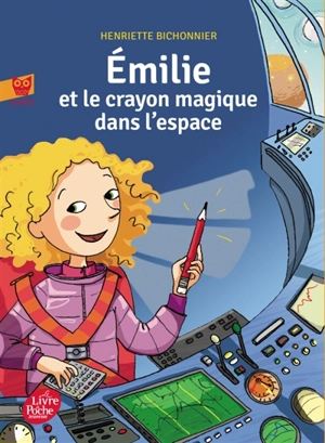 Emilie et le crayon magique. Vol. 2. Emilie et le crayon magique dans l'espace - Henriette Bichonnier