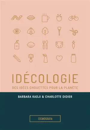 Idécologie : des idées chouettes pour la planète - Barbara Kadji