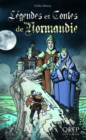 Légendes et contes de Normandie - Gilles Henry