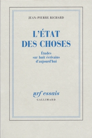 L'état des choses : études sur huit écrivains d'aujourd'hui - Jean-Pierre Richard