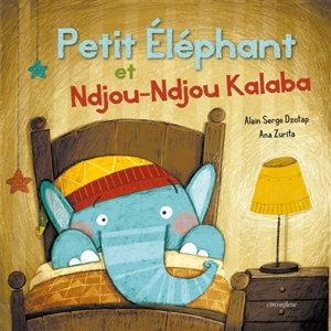 Petit Elephant et Ndjou-Ndjou Kalaba - Alain Serge Dzotap