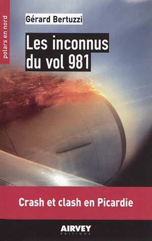 Les inconnus du vol 981 - Gérard Bertuzzi