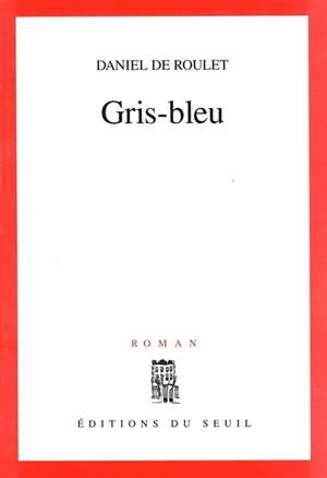Gris-bleu - Daniel de Roulet