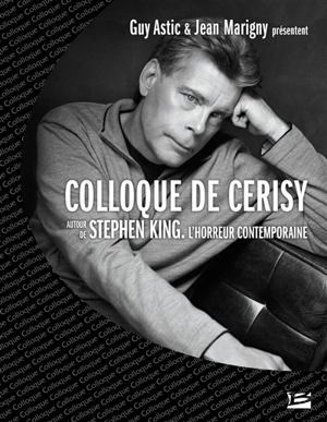Autour de Stephen King : l'horreur contemporaine : colloque de Cerisy, 2007 - Centre culturel international (Cerisy-la-Salle, Manche). Colloque (2007)