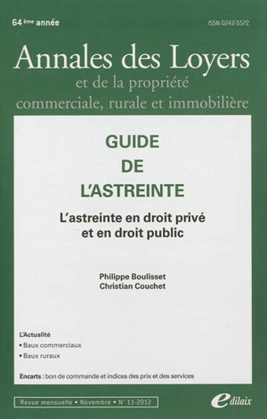 Annales des loyers et de la propriété commerciale, rurale et immobilière, n° 11 (2012). Guide de l'astreinte : l'astreinte en droit privé et en droit public - Philippe Boulisset