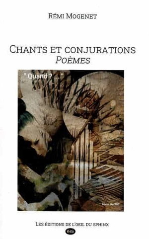 Chants et conjurations : poèmes - Rémi Mogenet