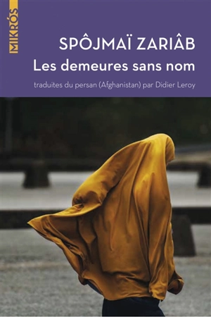 Les demeures sans nom : et autres nouvelles - Spôjmaï Zariâb