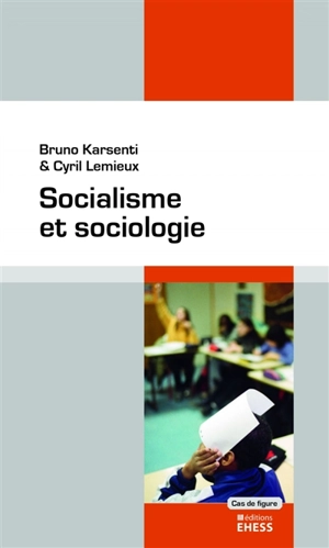 Socialisme et sociologie - Bruno Karsenti