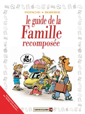 Le guide de la famille recomposée : en BD ! - Potache