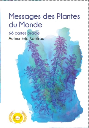 Messages des plantes du monde : 68 cartes oracle - Eric Kotsiras