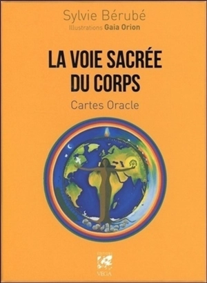 La voie sacrée du corps : cartes oracle - Sylvie Bérubé