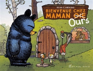 Bienvenue chez maman Ours - Ryan T. Higgins