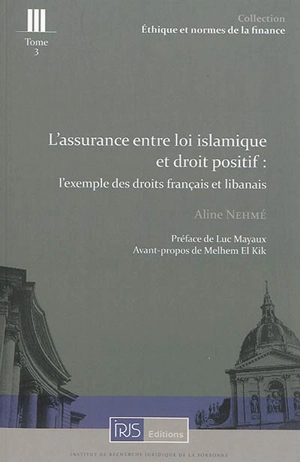 L'assurance entre loi islamique et droit positif : l'exemple des droits français et libanais - Aline Nehmé