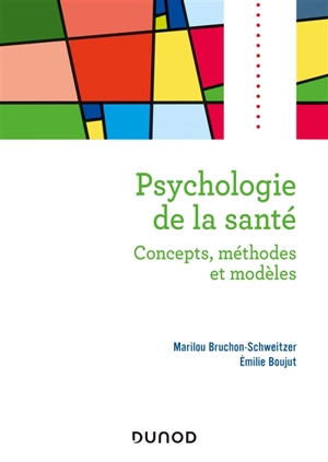 Psychologie de la santé : concepts, méthodes et modèles - Marilou Bruchon-Schweitzer