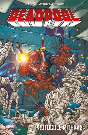 Deadpool. Vol. 4. Protocole Mithras - Joe Kelly