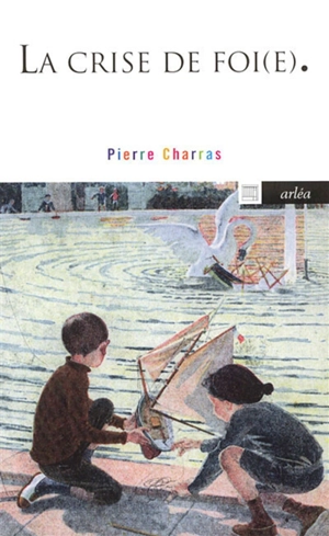 La crise de foi(e) - Pierre Charras