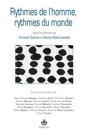 Rythmes de l'homme, rythmes du monde : séminaire de l'Ecole normale supérieure de la rue d'Ulm 2006-2008