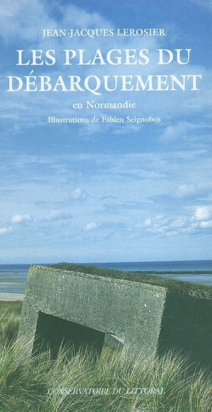 Les plages du débarquement en Normandie - Jean-Jacques Lerosier