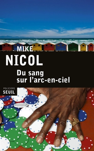 Du sang sur l'arc-en-ciel - Mike Nicol