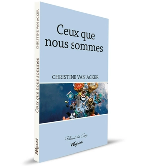 Ceux que nous sommes - Christine Van Acker